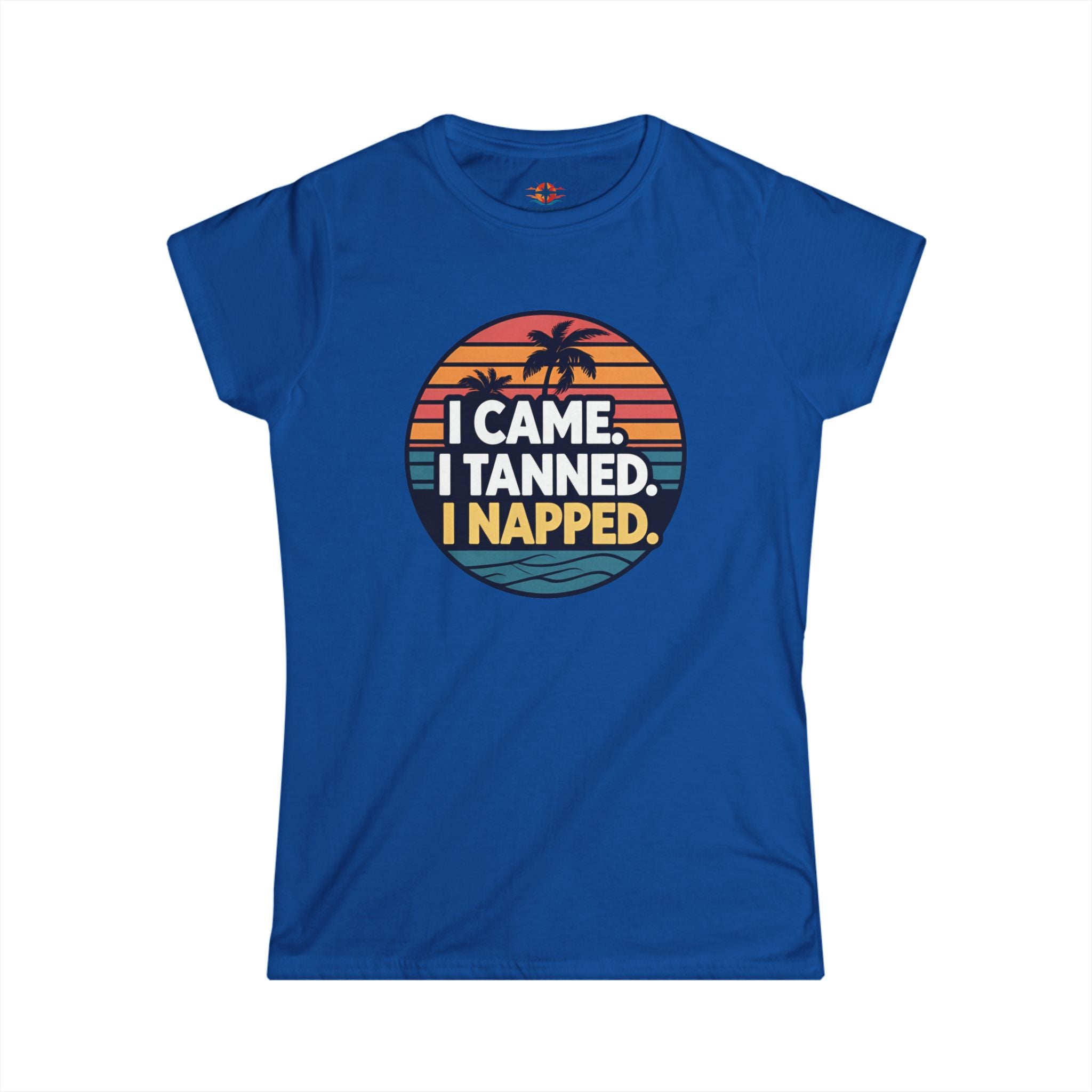 I Came. I Tanned. I Napped Women's T-Shirt
