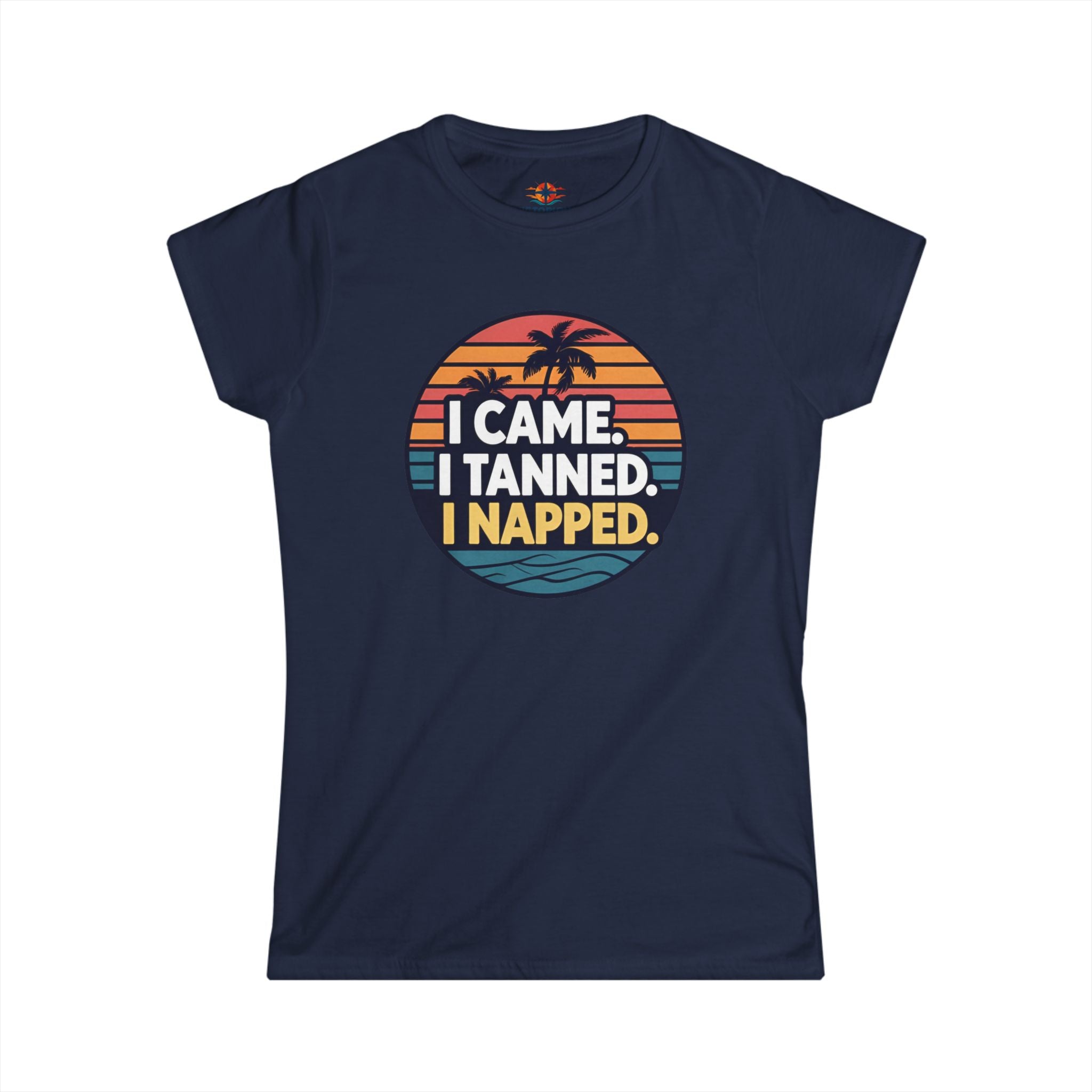 I Came. I Tanned. I Napped Women's T-Shirt