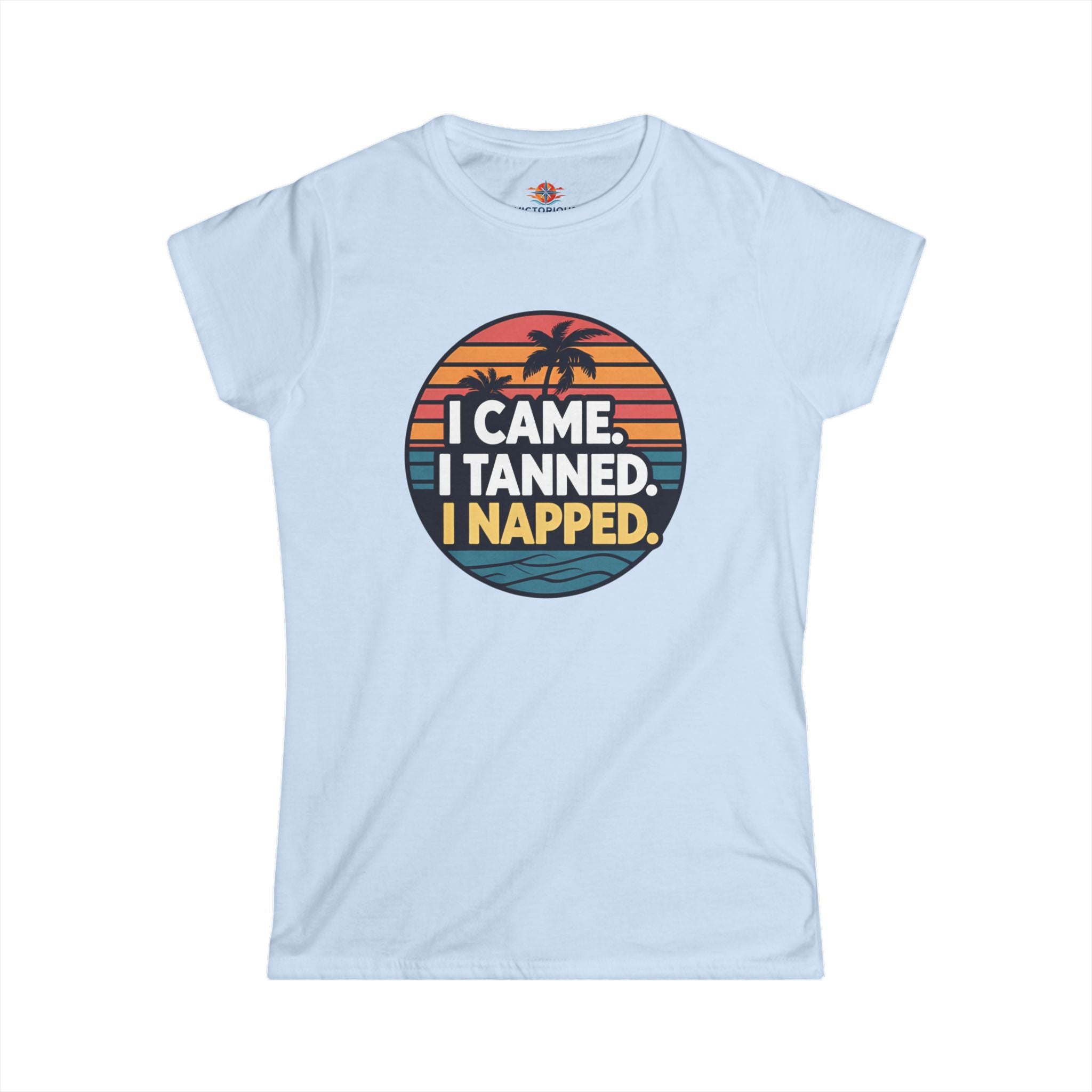 I Came. I Tanned. I Napped Women's T-Shirt