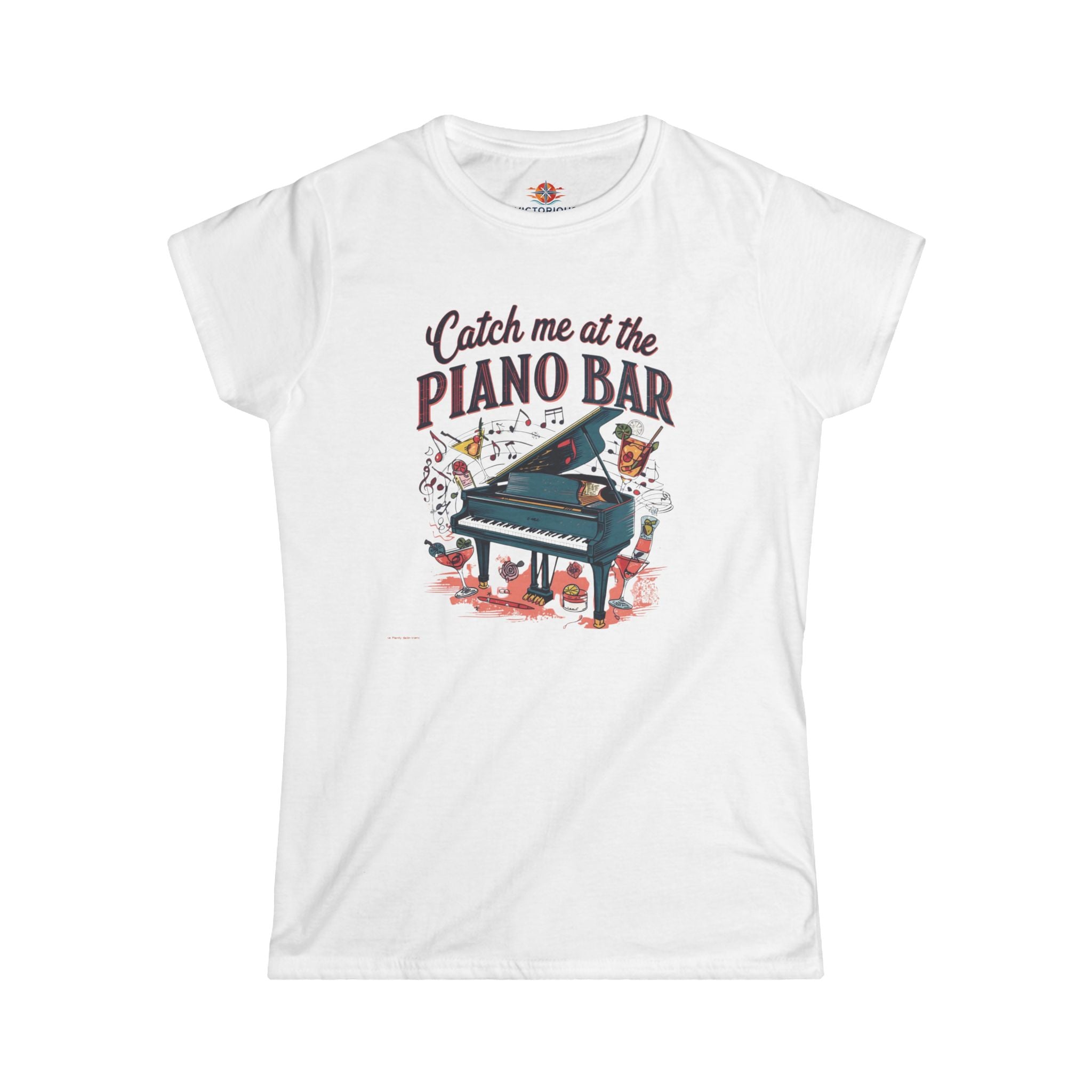 Catch Me at the Piano Bar Women's T-Shirt