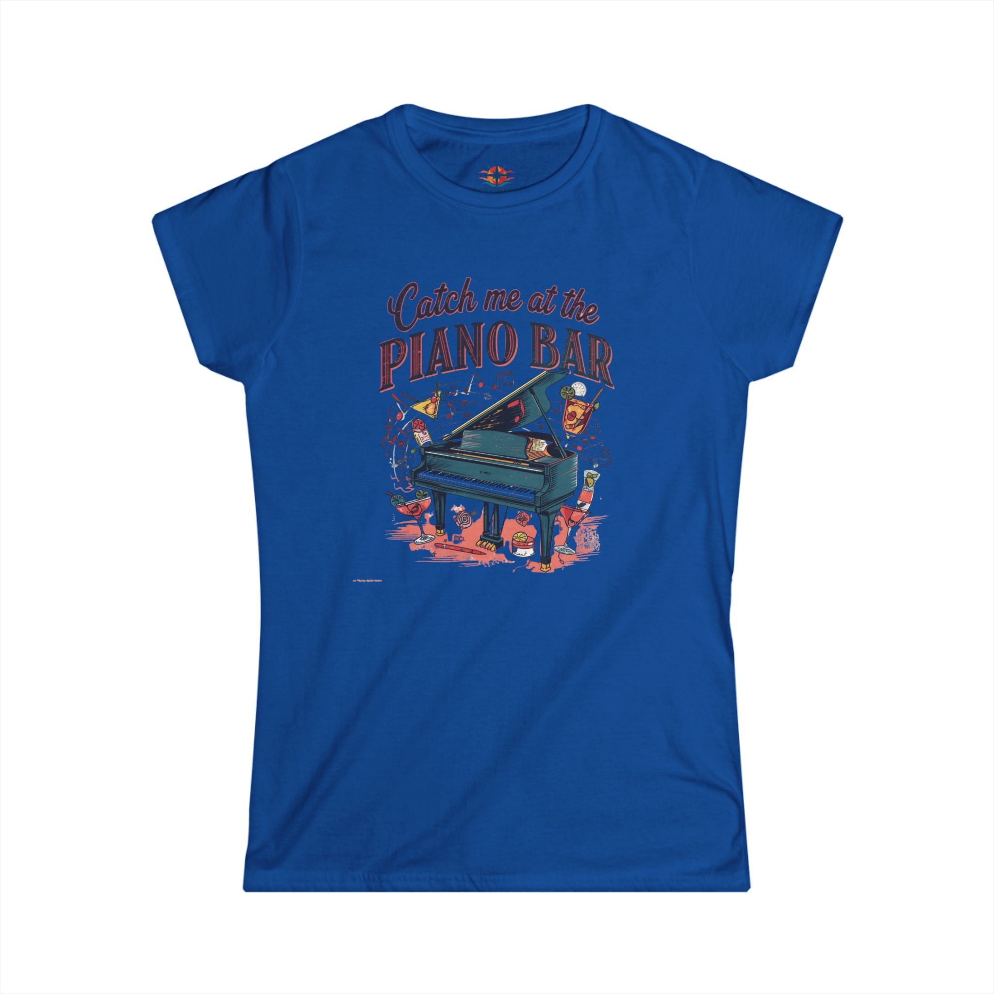 Catch Me at the Piano Bar Women's T-Shirt