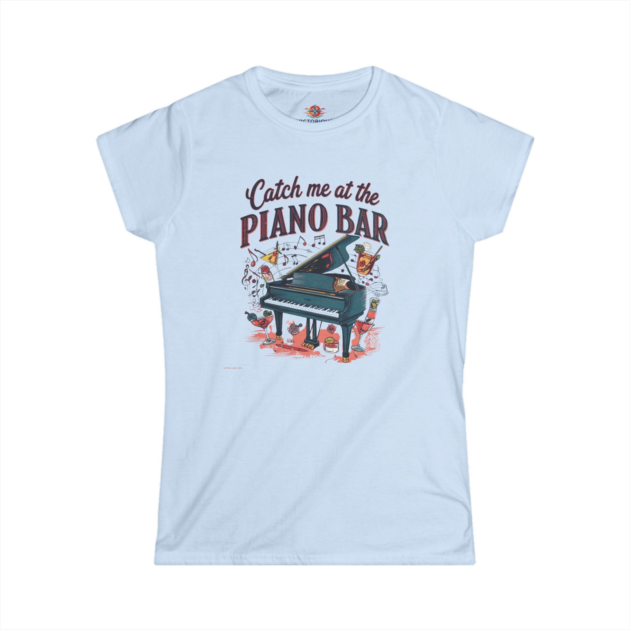 Catch Me at the Piano Bar Women's T-Shirt