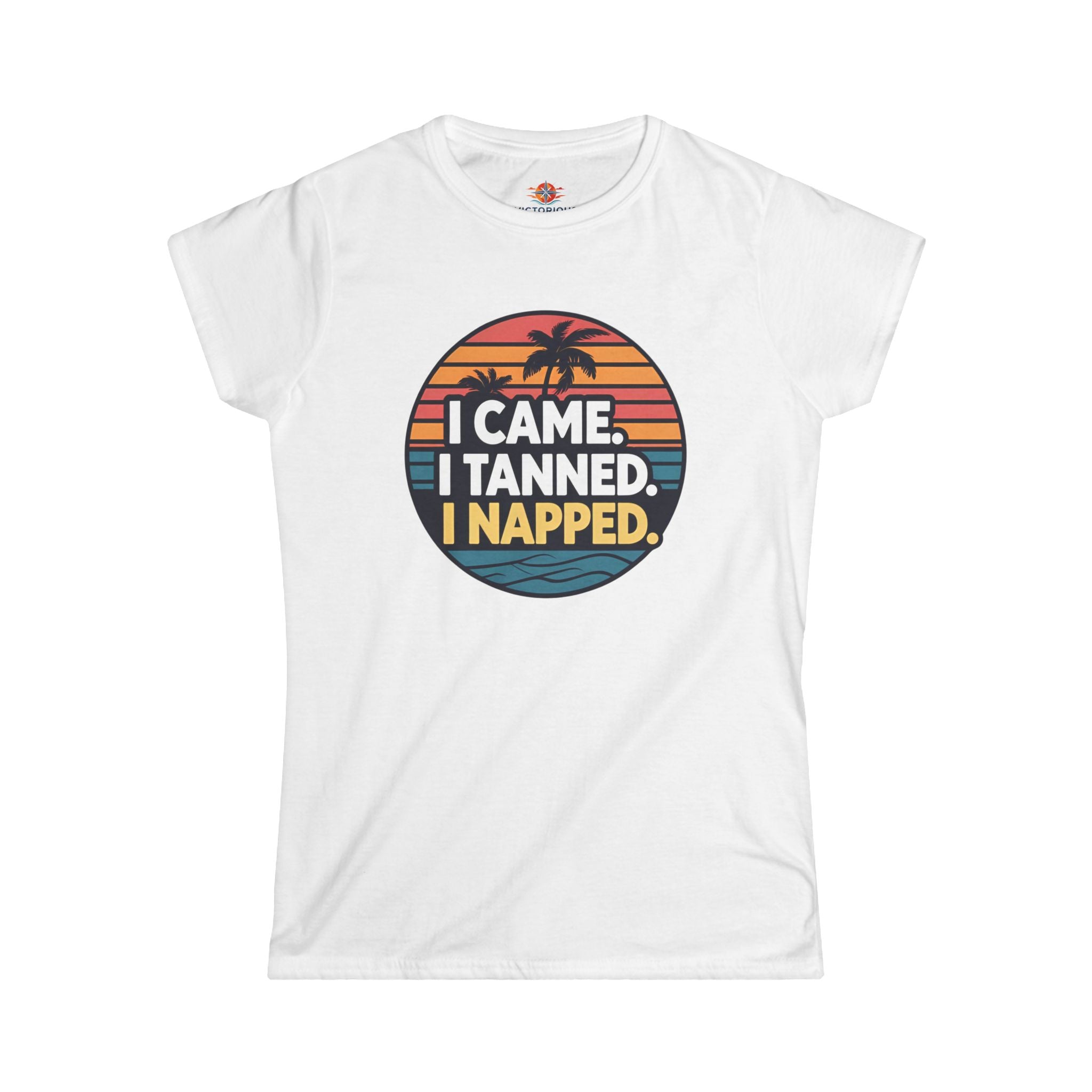 I Came. I Tanned. I Napped Women's T-Shirt